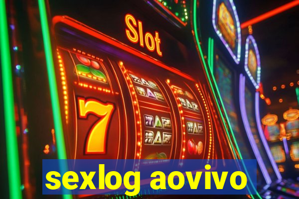 sexlog aovivo